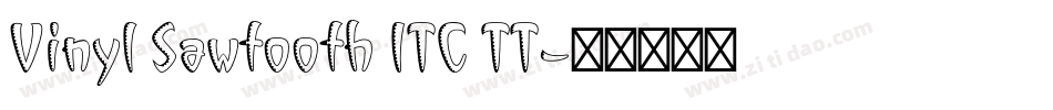 Vinyl Sawtooth ITC TT字体转换